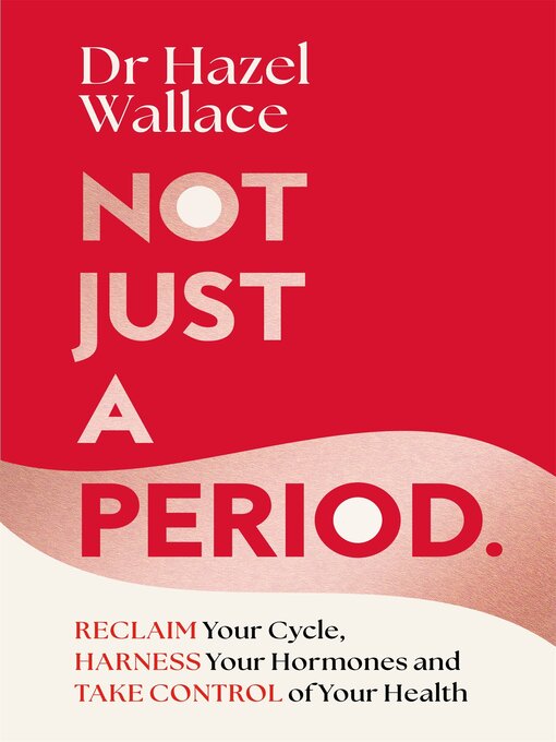 Title details for Not Just a Period by Hazel Wallace - Wait list